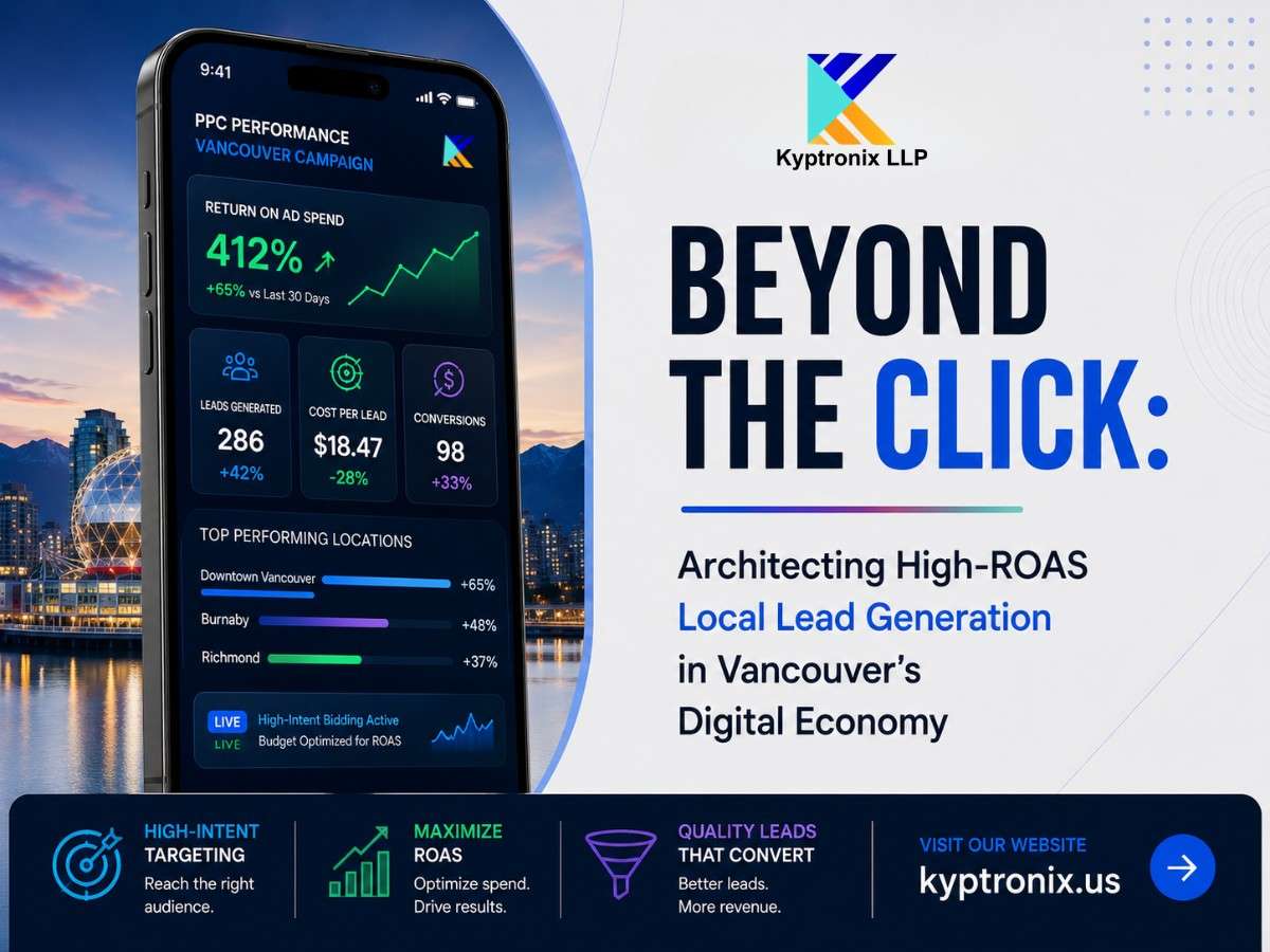 Beyond the Click: Architecting High-ROAS Local Lead Generation in Vancouver’s Digital Economy