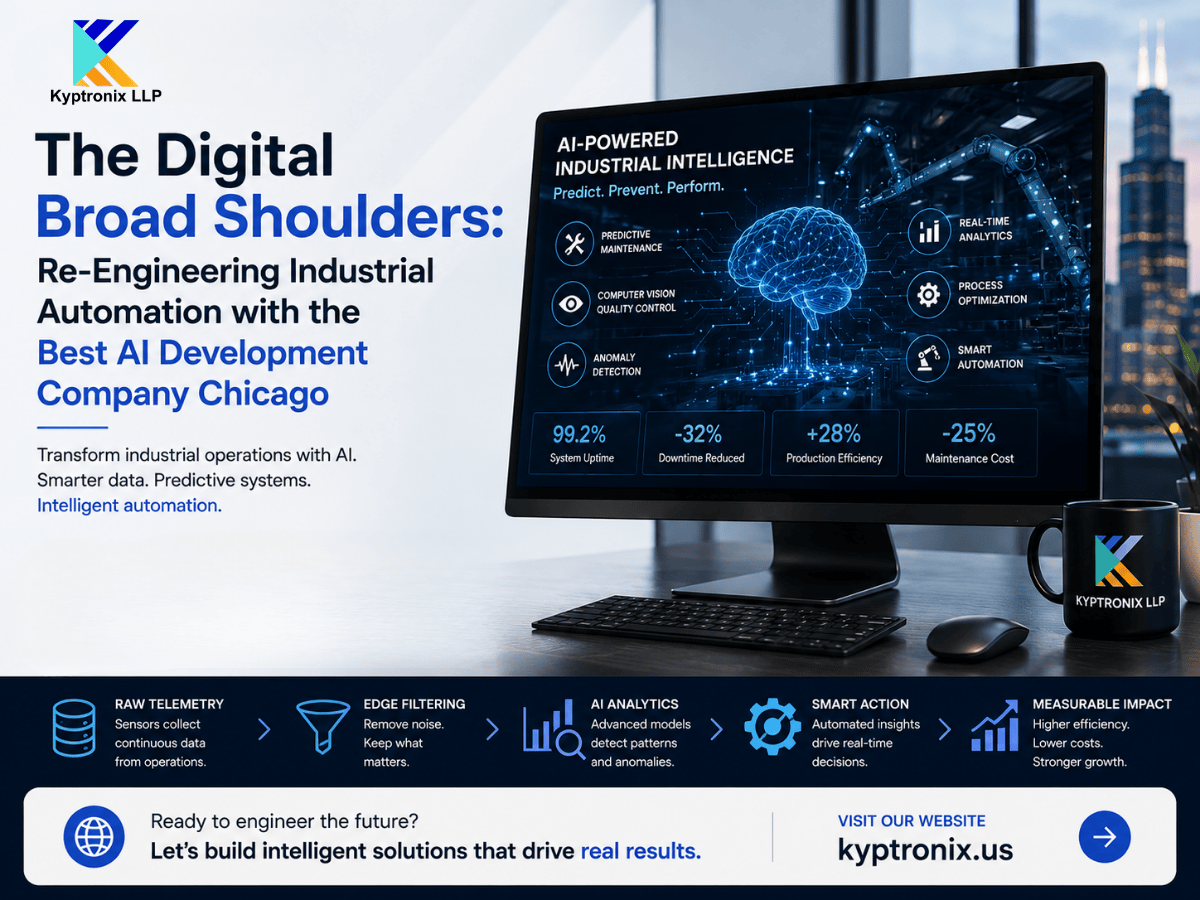 The Digital Broad Shoulders: Re-Engineering Industrial Automation with the Best AI Development Company Chicago