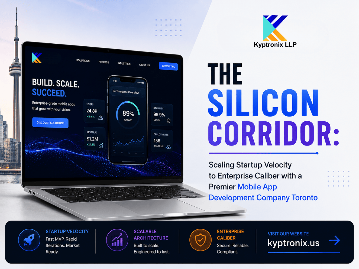 The Silicon Corridor: Scaling Startup Velocity to Enterprise Caliber with a Premier Mobile App Development Company Toronto
