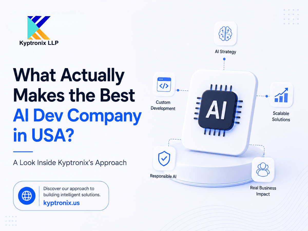 What Actually Makes the Best AI Dev Company in USA? A Look Inside Kyptronix's Approach