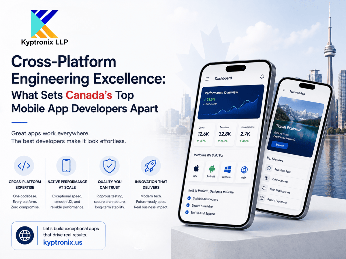 Cross-Platform Engineering Excellence: What Sets Canada's Top Mobile App Developers Apart